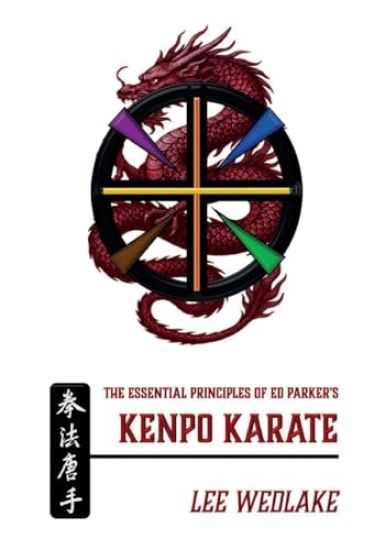 The Essential Principles of Ed Parker's Kenpo Karate