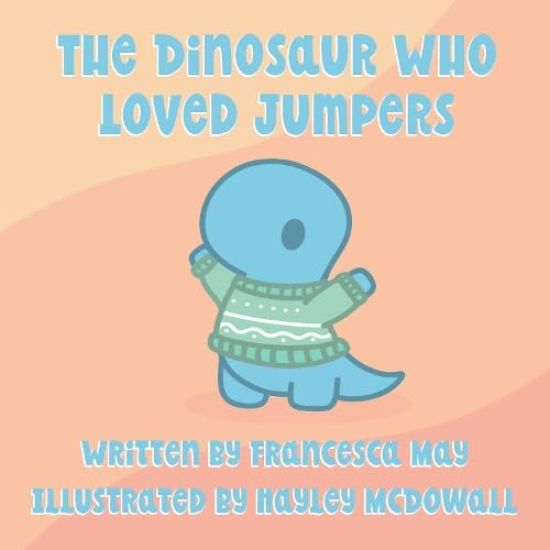 The The Dinosaur Who Loved Jumpers