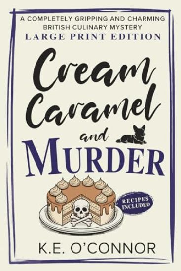 Cream Caramel and Murder - Large Print