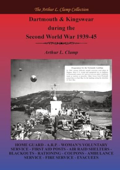 Dartmouth and Kingswear during the Second World War 1939-45