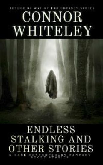 Endless Stalking and Other Stories: 5 Dark Contemporary Fantasy Short Stories