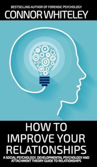How To Improve Your Relationships
