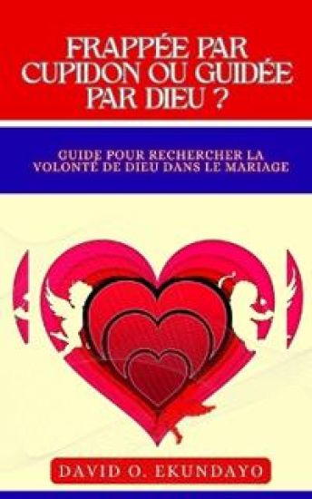 Frappé Par Cupidon Ou Guidé Par Dieu ?