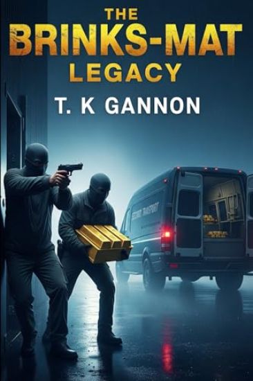 The Brink's-Mat Legacy