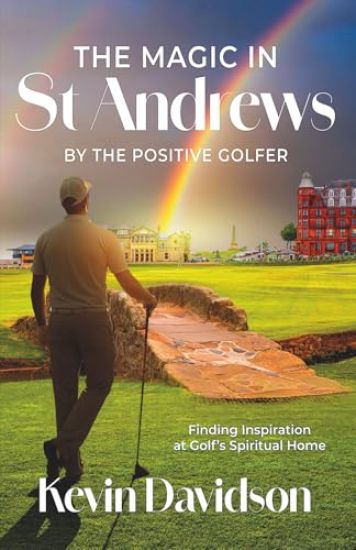 The Magic In St Andrews By The Positive Golfer