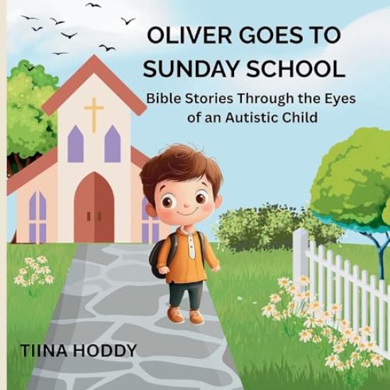 Oliver Goes to Sunday School: Bible Stories Through the Eyes of an Autistic Child