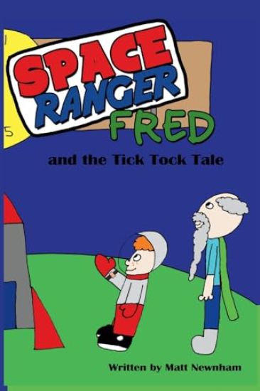 Space Ranger Fred and the Tick Tock Tale