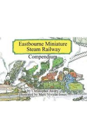 The The Eastbourne Miniature Steam Railway Compendium