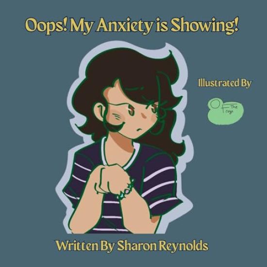 Oops! My Anxiety is Showing!