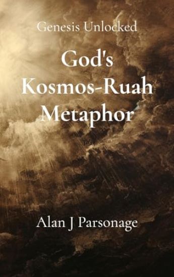 God's Kosmos-Ruah Metaphor: Genesis Unlocked