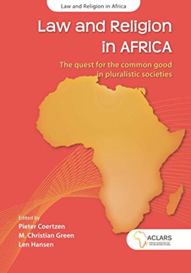 Law and Religion in Africa: The quest for the common good in pluralistic societies