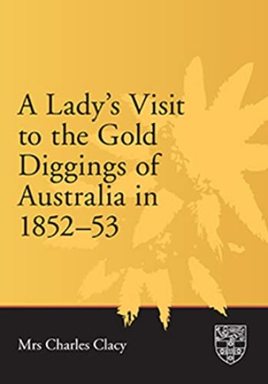 A Lady's Visit to the Gold Diggings of Australia in 1852-53