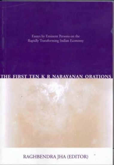 The First Ten K R Narayanan Orations