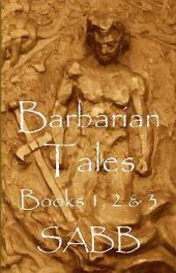 Barbarian Tales - Books 1, 2 & 3