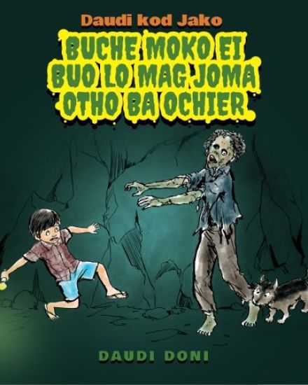 Daudi Kod Jako: Buche Moko Ei Buo Lo Mag Joma Otho Ba Ochier (Luo Edition)