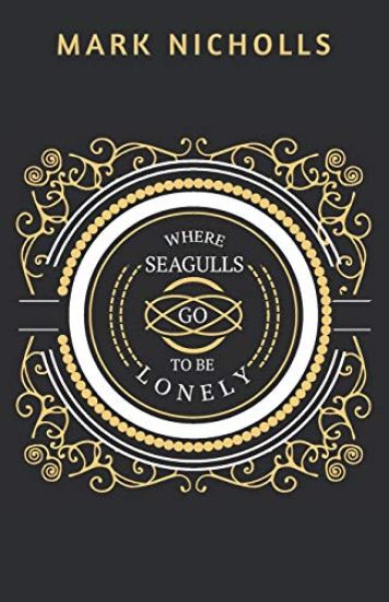 Where Seagulls Go To Be Lonely