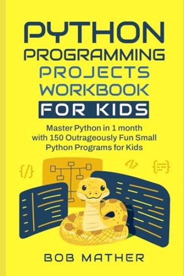 Python Programming Projects Workbook for Kids