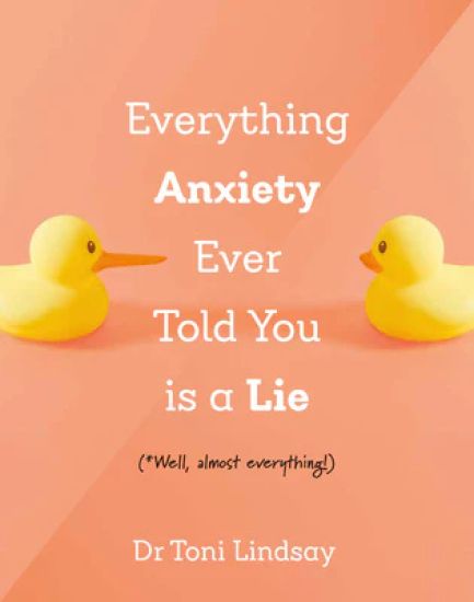 Everything Anxiety Ever Told You Is a Lie