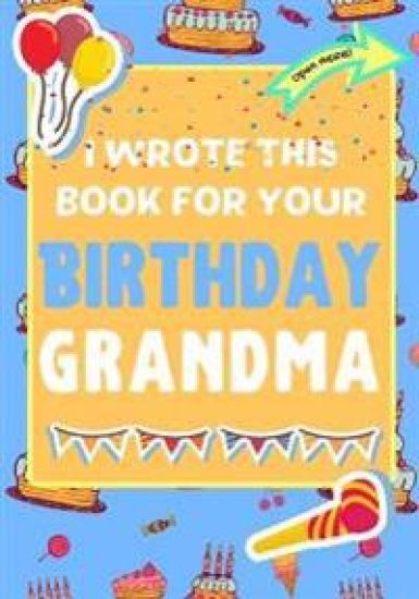 I Wrote This Book For Your Birthday Grandma