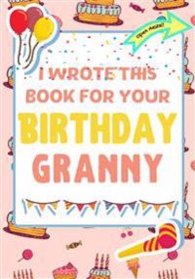 I Wrote This Book For Your Birthday Granny