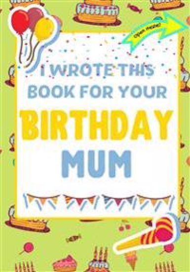 I Wrote This Book For Your Birthday Mum