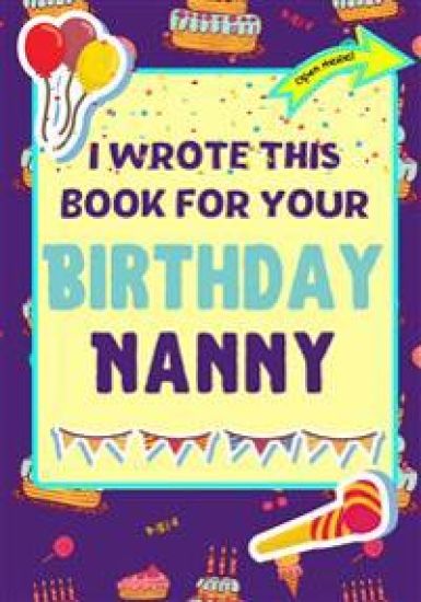 I Wrote This Book For Your Birthday Nanny