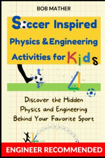 Soccer Inspired Physics & Engineering Activities for Kids