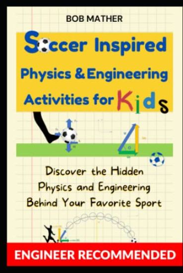 Soccer Inspired Physics & Engineering Activities for Kids