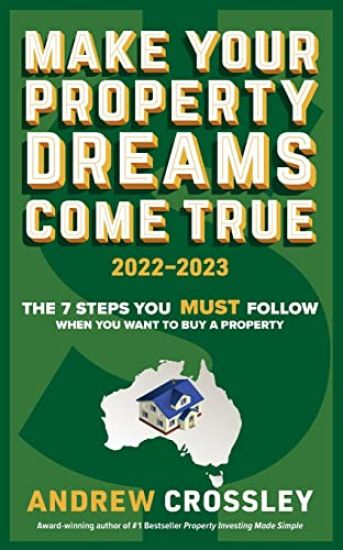 Make Your Property Dreams Come True 2022-2023