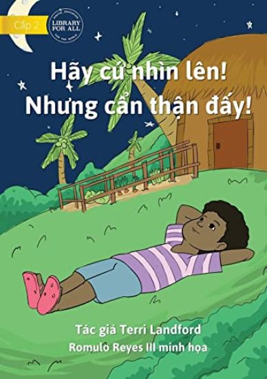 Look Up! But Be Careful! - Hãy cứ nhìn lên! Nhưng cẩn thận đấy!