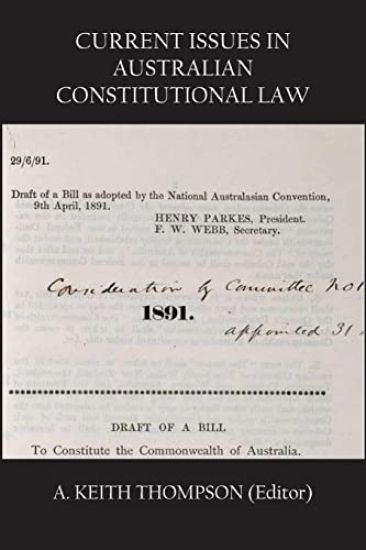 Current Issues in Australian Constitutional Law