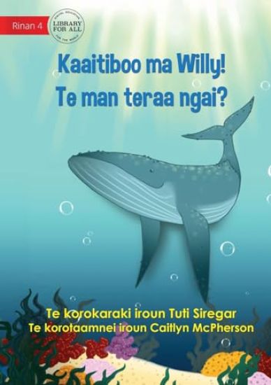Meet Willy - Kaaitiboo ma Willy! Te man teraa Ngai? (Te Kiribati)