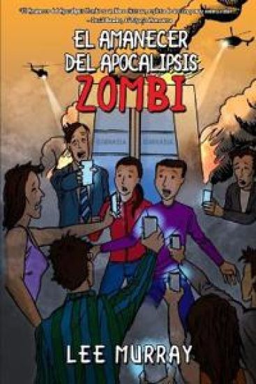 El Amanecer del Apocalipsis Zombi