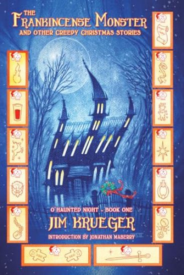 The Frankincense Monster and Other Creepy Christmas Stories