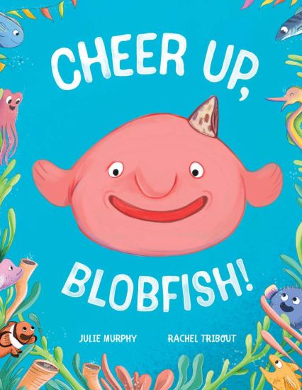 Kansikuva: Cheer up, Blobfish!