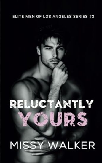 Reluctantly Yours