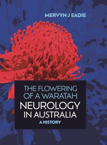 The Flowering Of A Waratah: Neurology in Australia