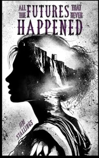 All the Futures That Never Happened