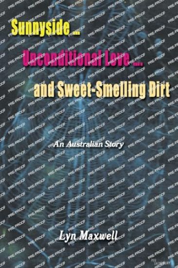 Sunnyside ... Unconditional Love .... And Sweet-Smelling Dirt