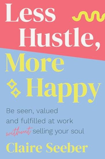 Less Hustle, More Happy