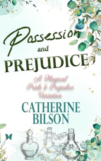 Possession and Prejudice: A Magical Pride and Prejudice Variation