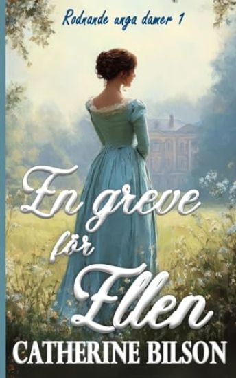 En greve för Ellen: En söt regencyroman om en fattig dam och en motvillig greve