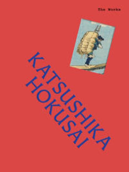 The Works: Katsushika Hokusai