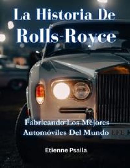 La Historia De Rolls-Royce