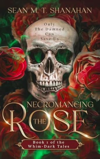 Necromancing The Rose