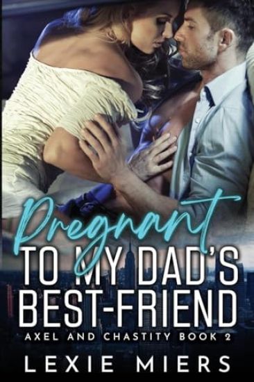 Pregnant to my Dad's Best-Friend