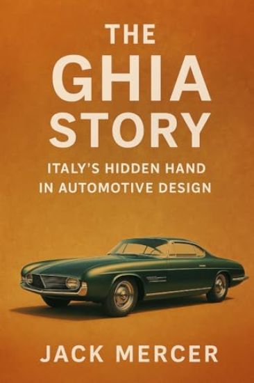 The Ghia Story: Italy's Hidden Hand in Automotive Design