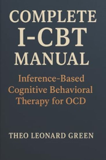 Kansikuva: Complete I-CBT Manual: Inference-Based Cognitive Behavioral Therapy for OCD