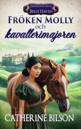 Fröken Molly och kavallerimajoren: En söt historisk romans om hästar, skandal och funnen familj