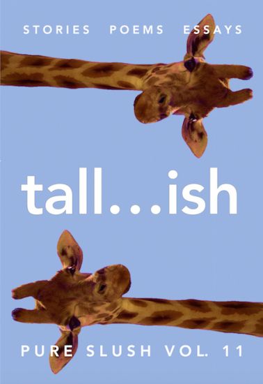 tall...ish Pure Slush Vol. 11